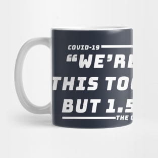 "We’re all in  this together..”but 1.5m apart Mug
